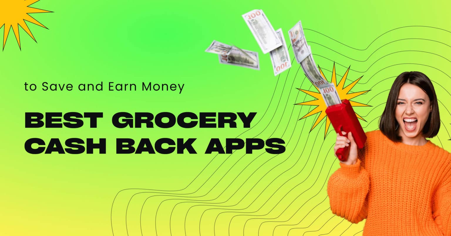 Best Grocery Cash Back Apps to Save and Earn Money