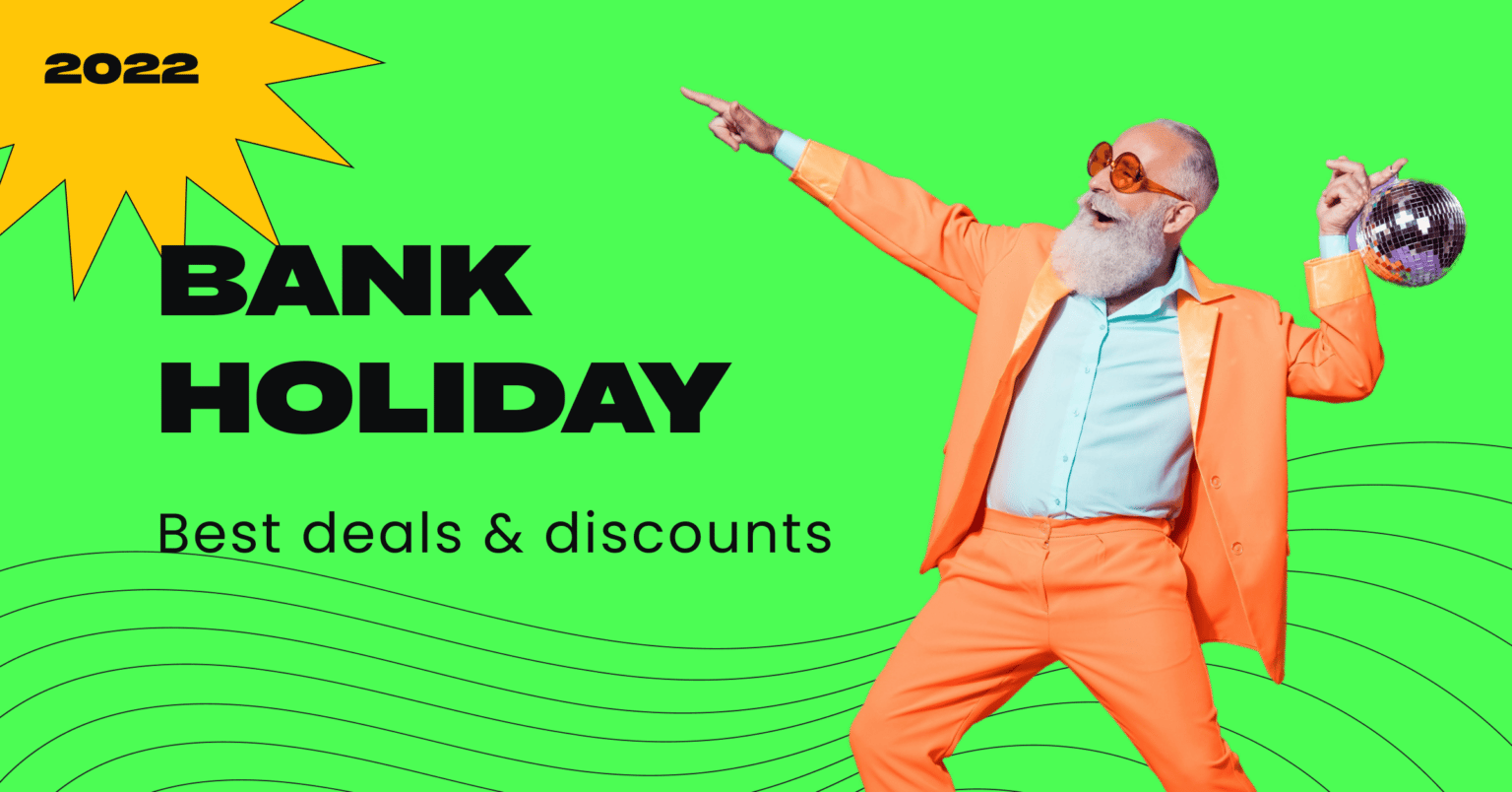 Best Bank Holiday deals and discounts in 2022